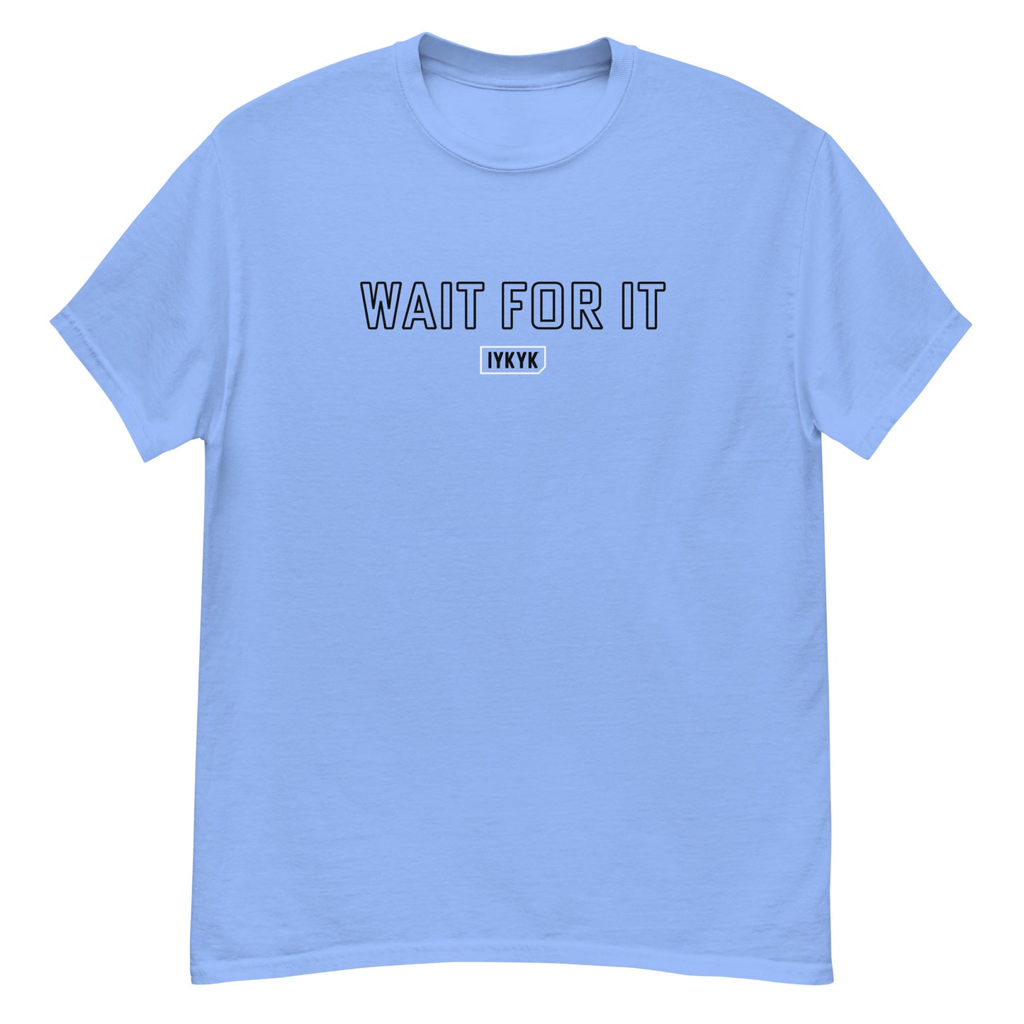 Classic Everyday Wait For It Psych Tee
