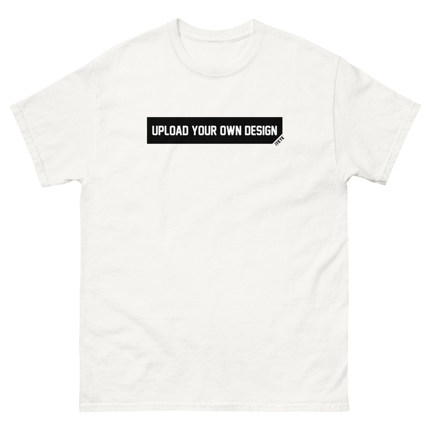 Classic Everyday Upload Your Own Design Tee!