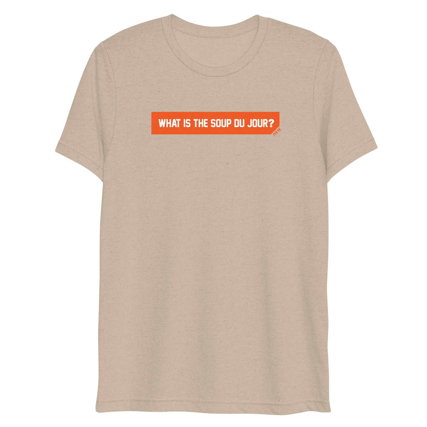Premium Everyday Dumb & Dumber Soup du Jour Tee
