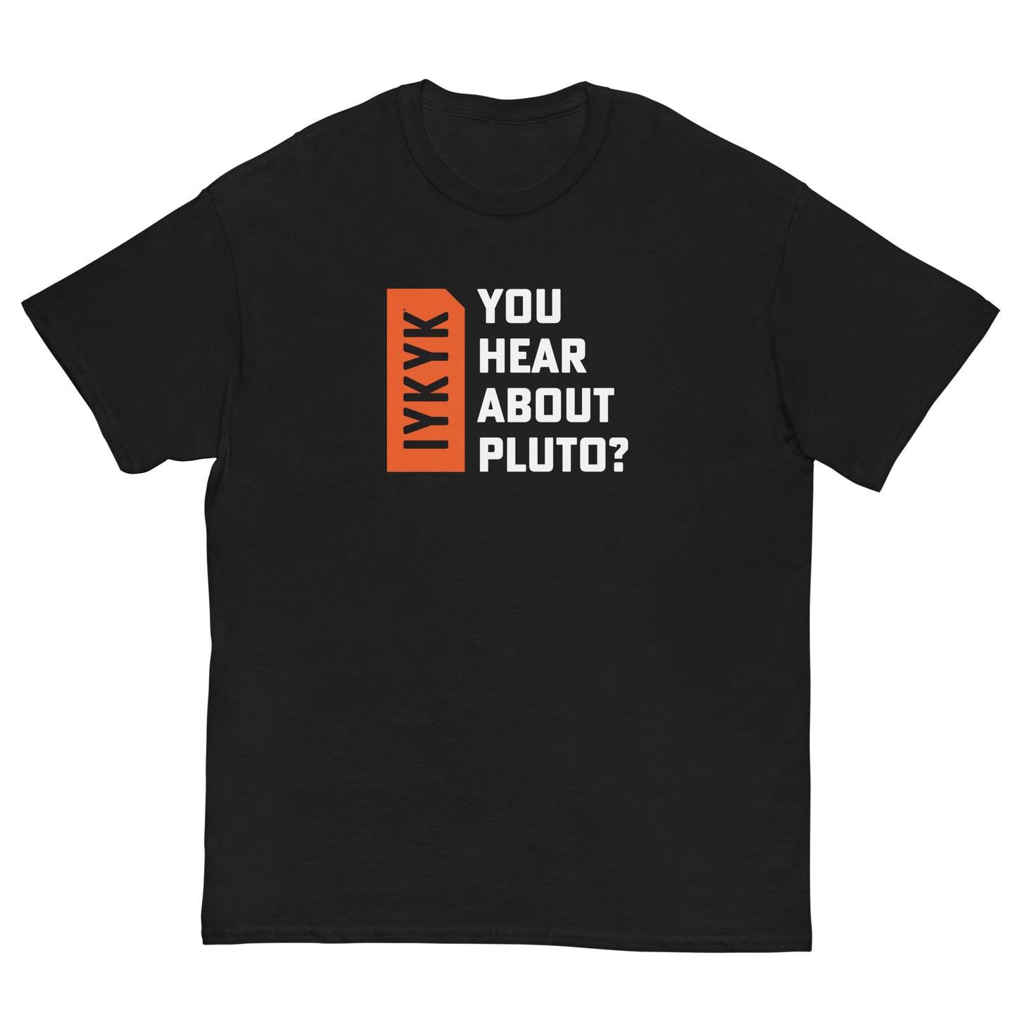 Classic Everyday You Hear About Pluto Psych Tee