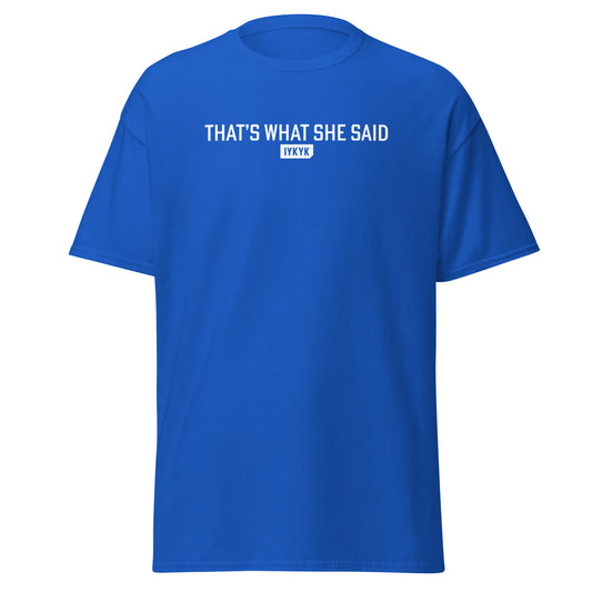Classic Everyday That's What She Said The Office Tee