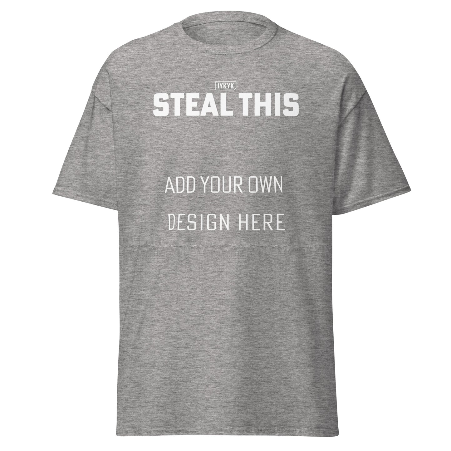 Classic Everyday Steal This Add Your Own Tee