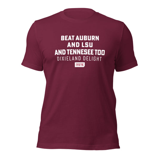 Classic Maroon Beat Auburn And LSU And Tennessee Too Alabama Dixieland Delight Tee