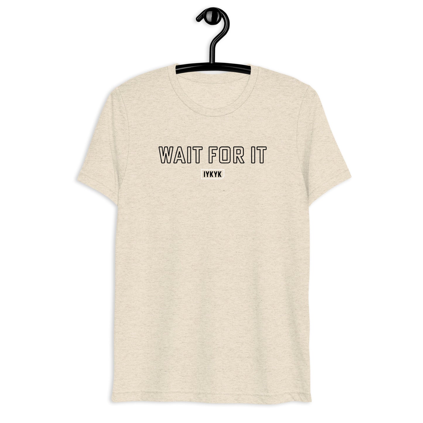 Premium Everyday Wait For It Psych Tee