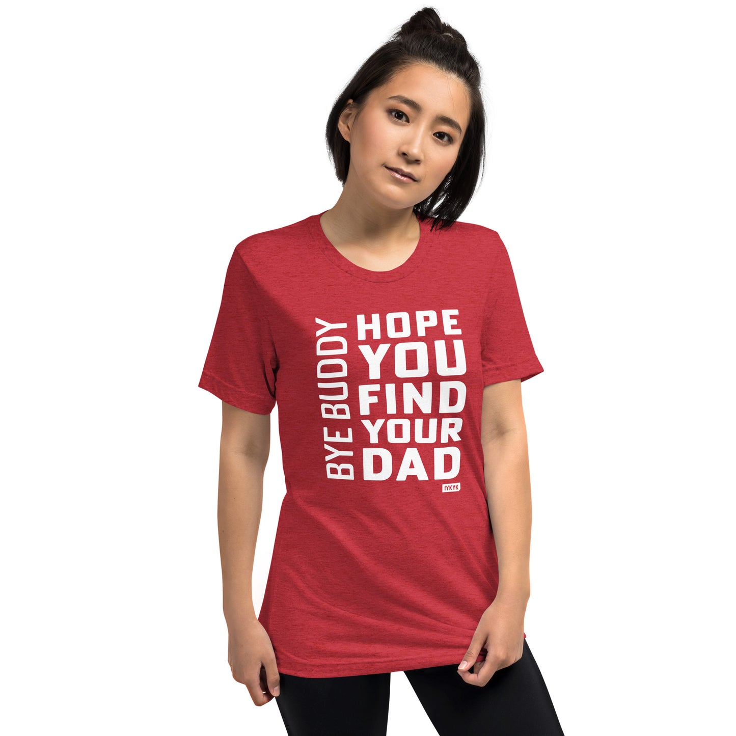 Premium Everyday Bye Buddy. Hope You Find Your Dad Elf Tee