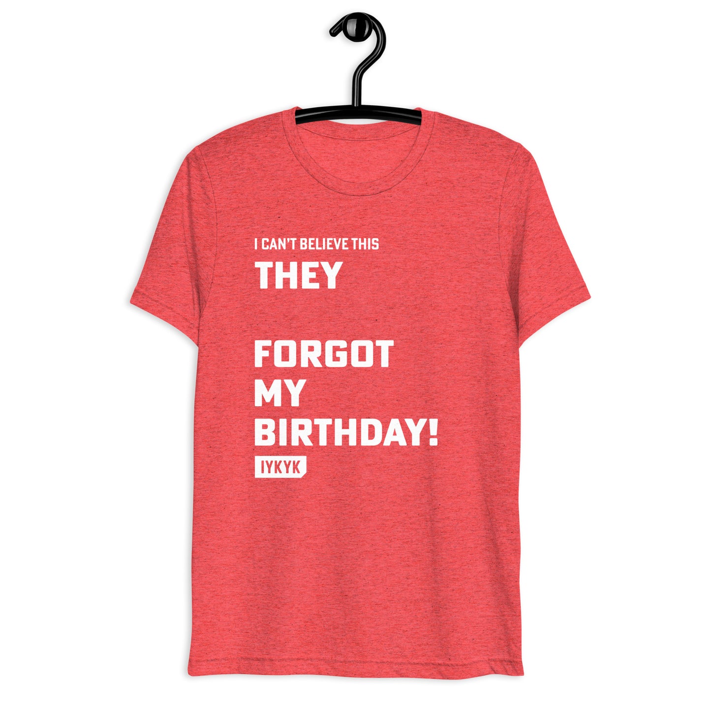 Premium Everyday They _____ Forgot My Birthday 16 Candles Tee