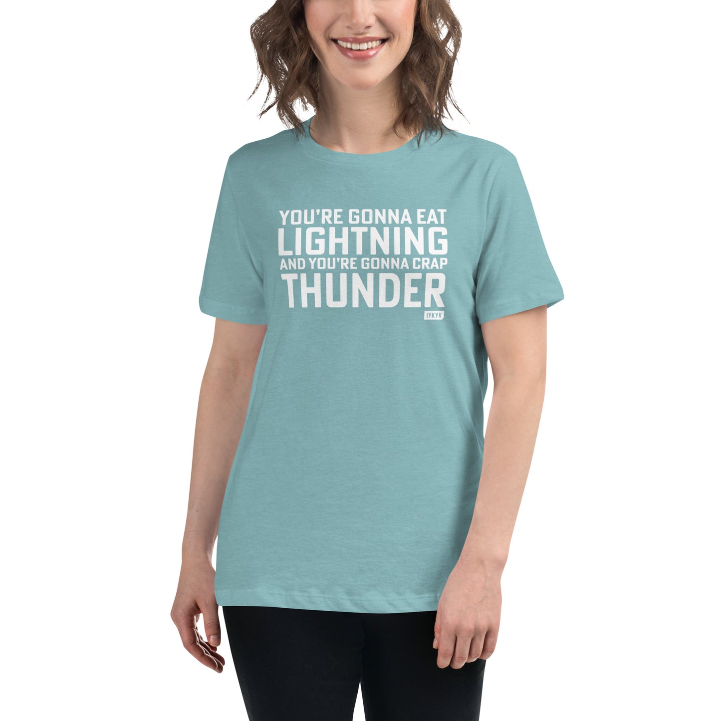 Premium Everyday Women's You're Gonna Eat Lightning And You're Gonna Crap Thunder Rocky Tee